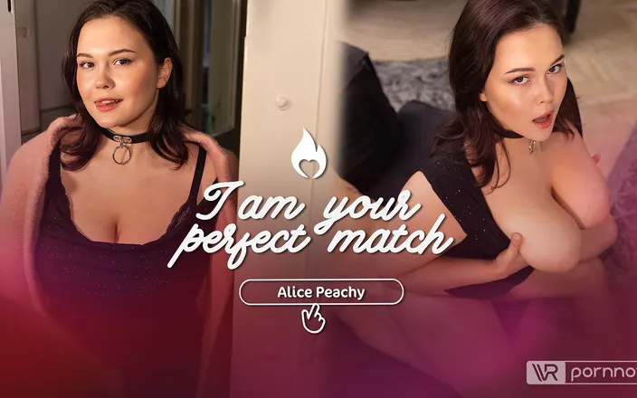 VR pornnow 2D: Let’s Match and Meet Starring Alice Peachy