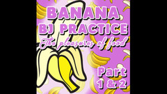 Campsissyboi: Banana BJ Practice Part 1 and 2
