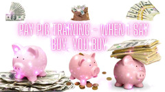 Goddess Misha Goldy: Pay Pig Training - When I Say Buy, You Buy