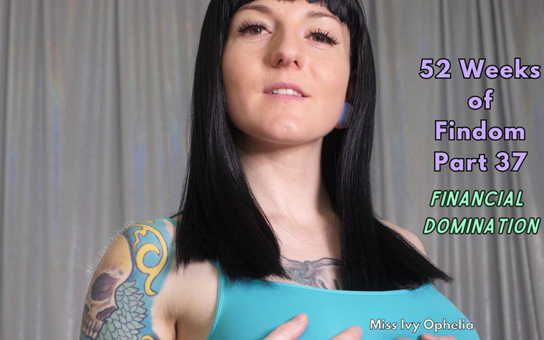 52 Weeks of Findom Part 37 - Financial Domination JOI (Miss Ivy Ophelia)