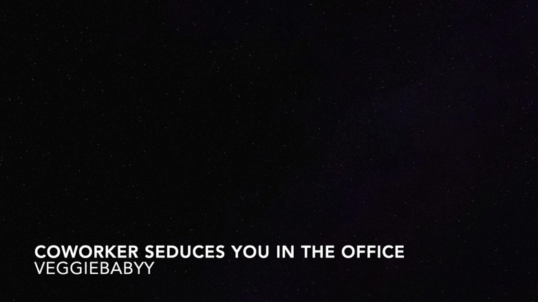 Veggiebabyy: Audio: Coworker Seduce You in the Office