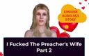 English audio sex story: Ik neukte de vrouw van de predikant, deel 2 - Engels audio-seksverhaal