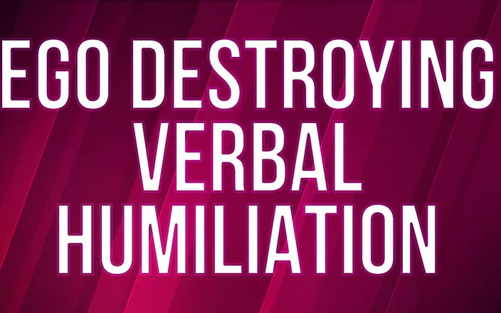 Femdom Vampire: Ego Destroying Verbal Humiliation