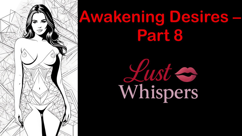 LustWhispers: जागरण इच्छाएं - भाग 8 - सबटाइटल के साथ अंग्रेजी ऑडियो कहानी