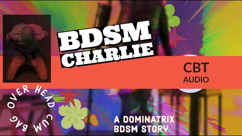 Campsissyboi: BDSM Charlie Explores CBT and gets punished with the cum...