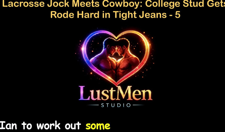 LustMen: English Audio Gay Sex Story - Lacrosse Jock Meets Cowboy College...