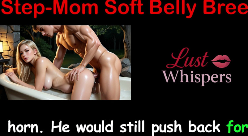 LustWhispers: Step-mom Soft Belly Breed - English Sex Story