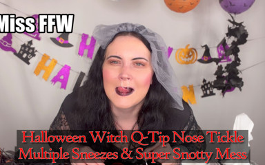 MissFFW: Halloween Witch Q-tip Nose Tickle Multiple Sneezes Super Snotty Mess