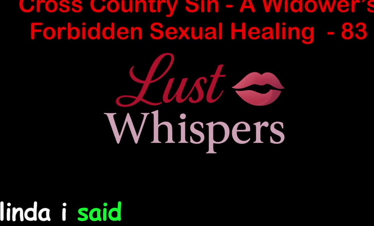 LustWhispers: Cross Country Sin: a cura sexual ilícita de um viúvo...