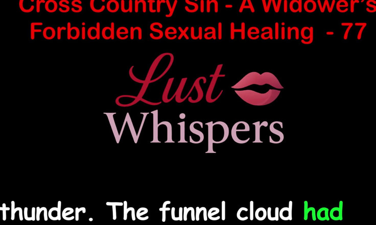 LustWhispers: Cross Country Sin a Widower’s Forbidden Sexual Healing Part 77 - English...