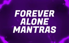 Forever Alone Mantras för Lonely Rejects