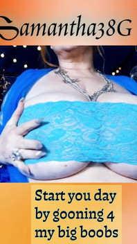 Do You Goon for Sam38g Big Boobs?
