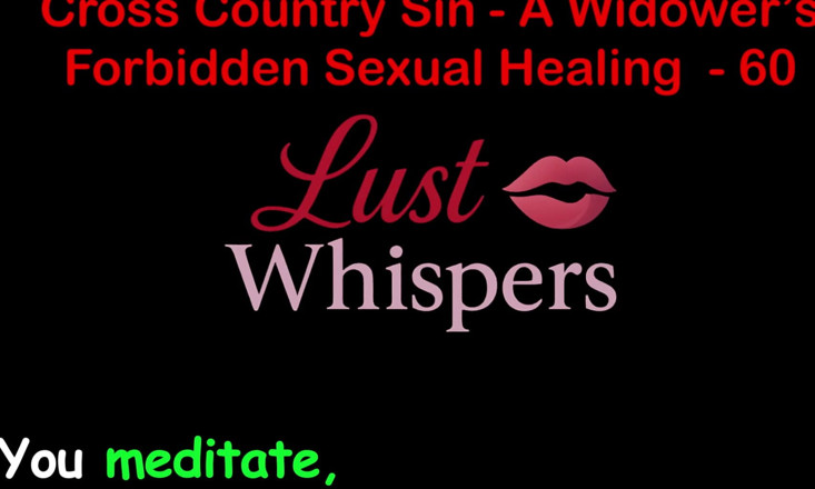 LustWhispers: Cross Country Sin a Widower’s Illicit Sexual Healing Part 60 - English...