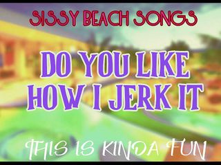 Camp Sissy Boi: ऑडियो केवल - बहिन समुद्र तट गाने - क्या आपको पसंद है कि मैं इसे कैसे झटका देती हूं यह थोड़े मज़ा है