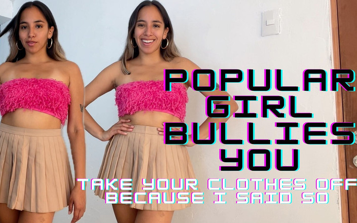 Goddess Alexa femdom: Populární dívka tě šikanuje - svlékni se, protože jsem to řekl (brat holka, ponížení...