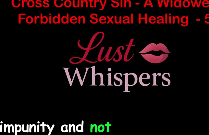 LustWhispers: Cross Country Sin a Widower’s Illicit Sexual Healing Part 58 - English...