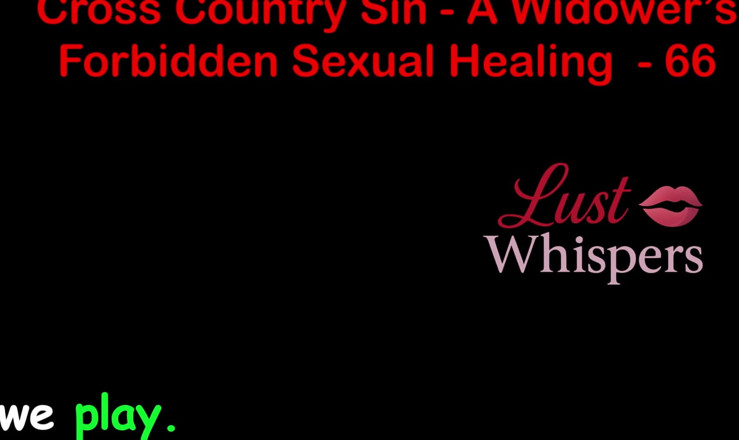 LustWhispers: Cross country hřích vdovec je nedovolené sexuální léčení část 66 - anglický audio...