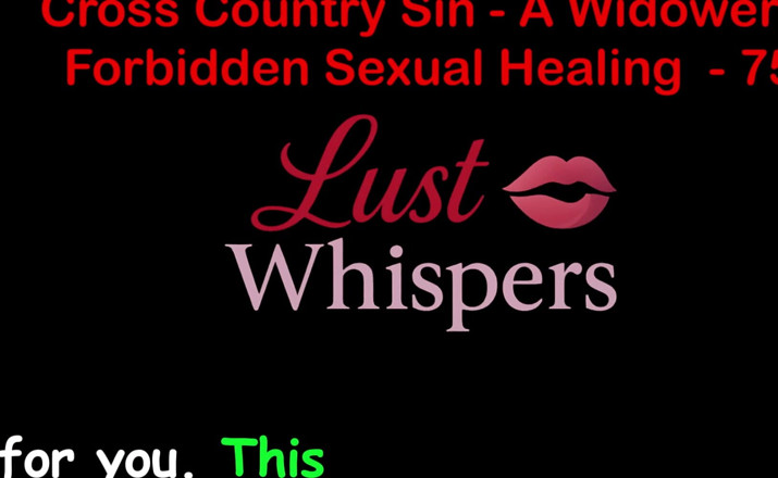 LustWhispers: Cross Country Sin Penyembuhan Seksual Widower Bahagian 75 - Cerita Seks Audio...