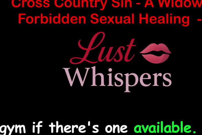 LustWhispers: Cross Country Sin: a Widower’s Illicit Sexual Healing Part 88 - English...