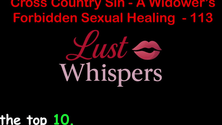 LustWhispers: Кросс Кантри Грех: табу сексуальное исцеление вдовца, часть сто отвествов - Английская аудио секс-история