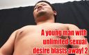 Studio gumption: A Young Man with Unlimited Sexual Desire Blasts Away! 2