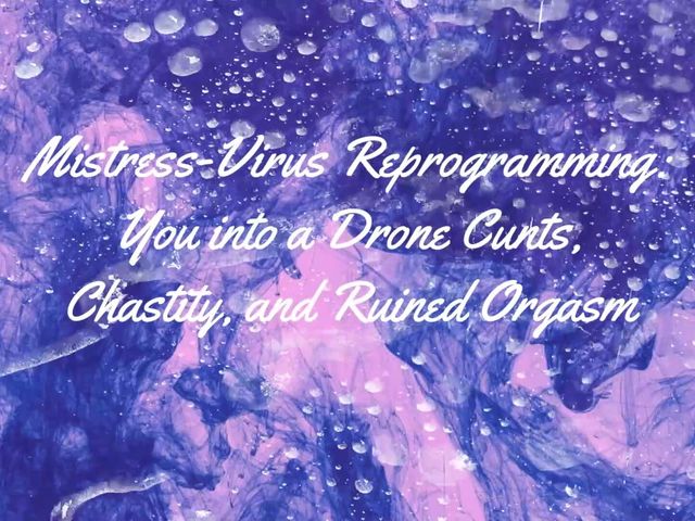 Mistress-virus Reprogramming You Into a Drone Cunts, Chastity, and Ruined Orgasm (Kink Domma)