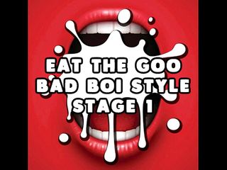 Camp Sissy Boi: NUMAI AUDIO - Mănâncă stilul Goo Bad Boi, etapa 1