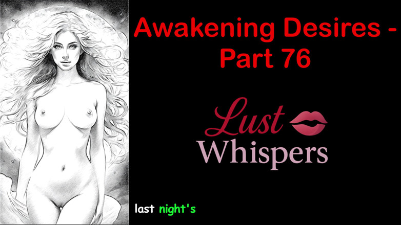 LustWhispers: 唤醒欲望 - 第76部分 - 带字幕的英语音频故事