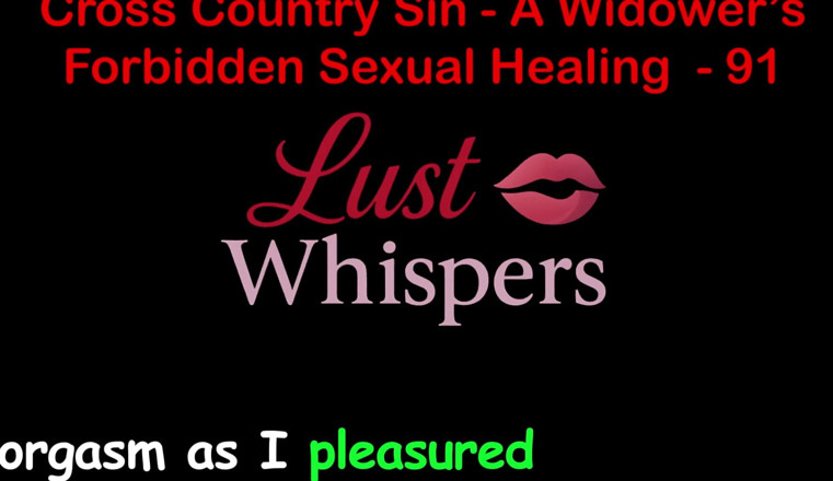 LustWhispers: Cross country hřích: sexuální léčení vdovce, část 91 - anglický audio sexuální příběh