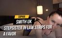 Sophia Smith UK: Schwiegerschwester strippt für einen gefallen
