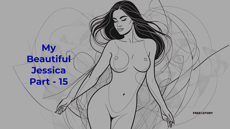 LustWhispers: My Beautiful Jessica Part - 15 - angielska historia seksu audio