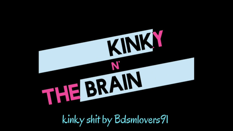 Kinky N the Brain: 애널과 보지를 함께 채우는 것은 천국입니다
