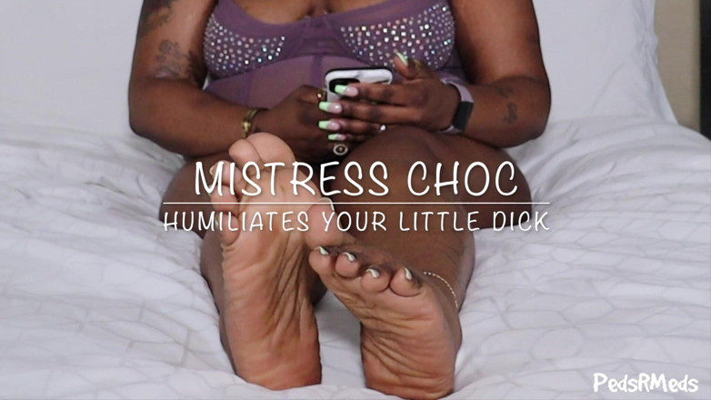 PedsRMeds: Mistress Choc Humiliates Your Little Dick