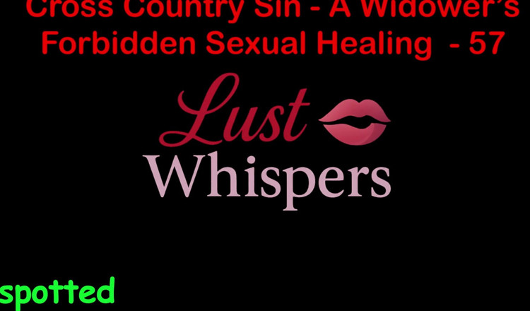 LustWhispers: क्रॉस कंट्री सिन: एक विधुर की वर्जित यौन उपचार भाग 57 - अंग्रेजी ऑडियो सेक्स कहानी
