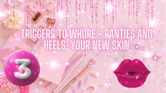 Goddess Misha Goldy: Triggers to Whore - Panties and Heels - Your New Skin