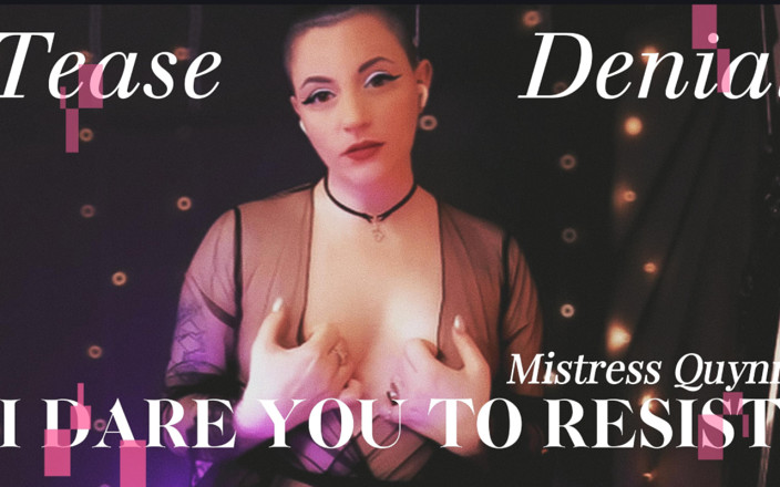 Mistress Quynn: Umění škádlit a popřít, paní Quynn