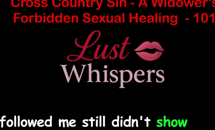 LustWhispers: Cross country sin: vdovovo nedovolené sexuální léčení, část sto jedno- anglický...