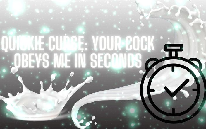 Goddess Misha Goldy: Quickie curse - kontolmu membuatku patuh dalam hitungan detik