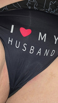 I Love My Husband - Naughty Underwear Tease