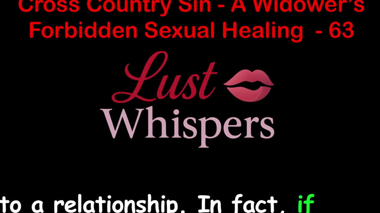 LustWhispers: Cross Country Sin a Widower’s Sexual Healing Part 63 - English Audio...