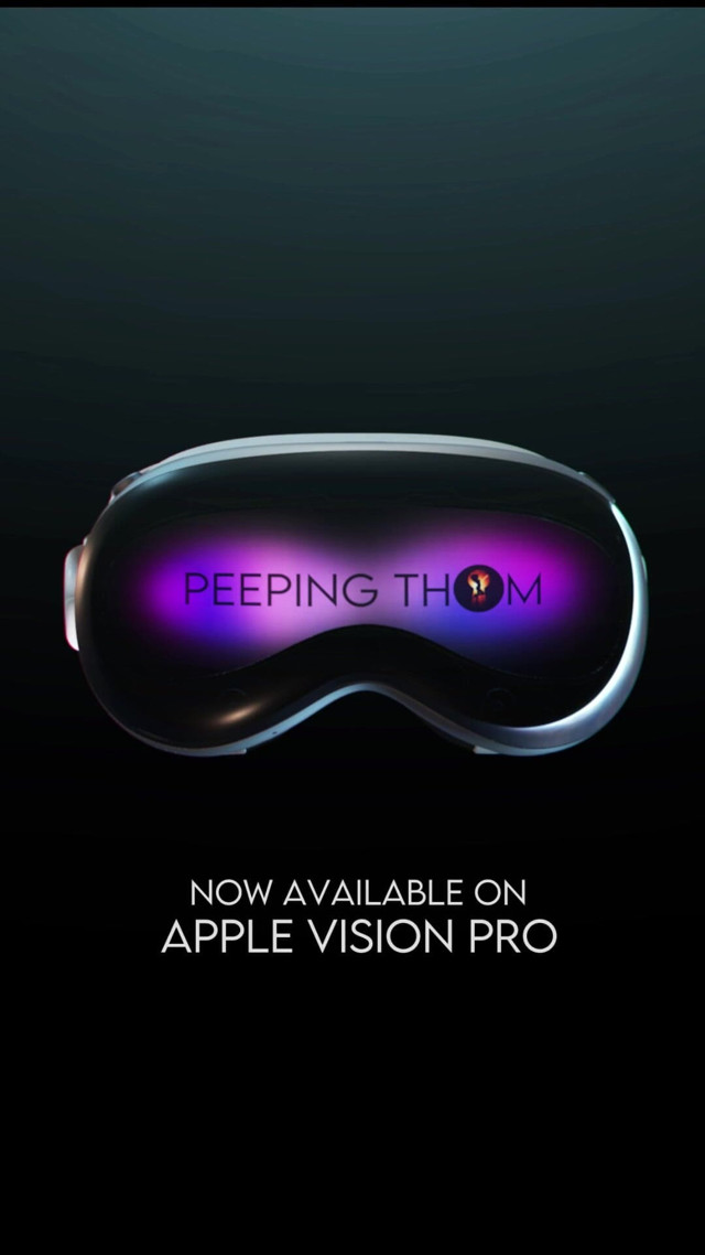 Now Available on Apple Vision Pro - Peeping Thom VR (PeepingThom) Now Available on Apple Vision Pro - Peeping Thom VR (PeepingThom)