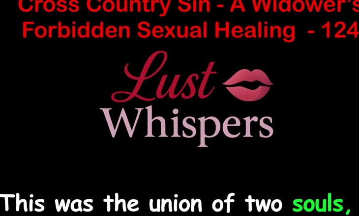 LustWhispers: Cross Country Sin: a Widower’s Forbidden Sexual Healing Part 124 - English...