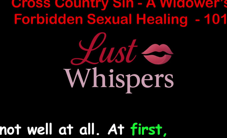 LustWhispers: Cross Country Sin: a cura sexual ilícita de um viúvo...