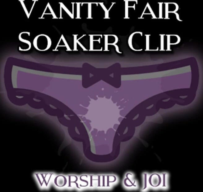 Campsissyboi: AUDIO ONLY - The vanity fair soaker clip worship and JOI