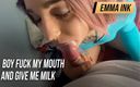 Emma Ink: 男孩操我的嘴并给我牛奶