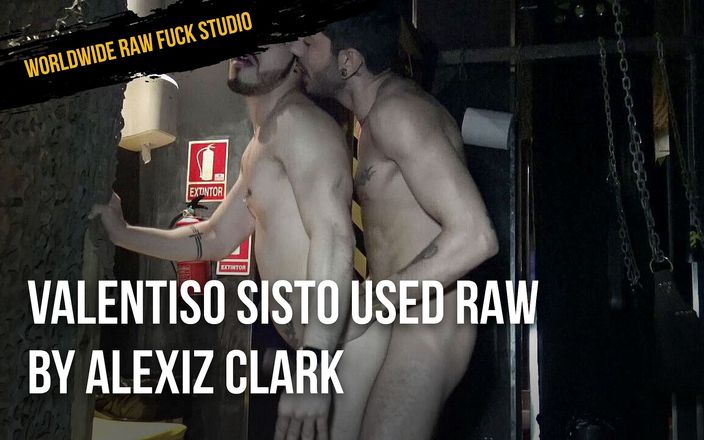 WORLDWIDE RAW FUCK STUDIO: Valentiso Sisto का एलेक्सिज़ क्लार्क द्वारा कच्चा इस्तेमाल किया गया