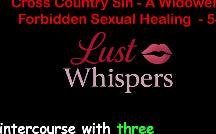 LustWhispers: Cross Country Sin a Widower's Nielegalne uzdrowienie seksualne część 54 - Angielska...