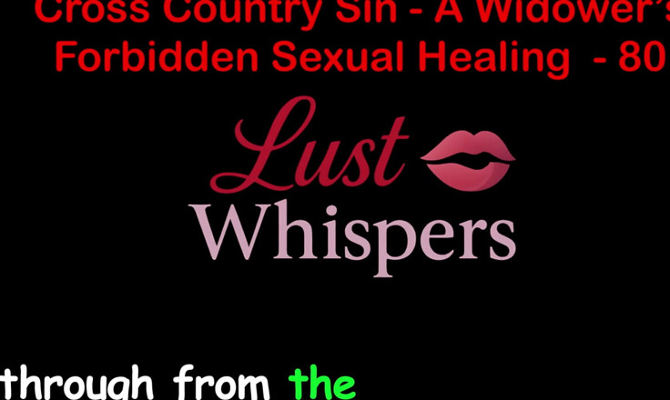 LustWhispers: Cross country hřích: vdovec a nedovolené sexuální léčení, část 80 - anglická audio...