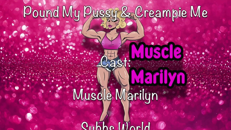 Muscle Marilyn: 내 보지를 따먹고 질싸해