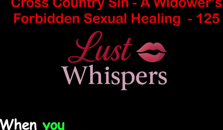 LustWhispers: Cross Country Sin: a Widower’s Forbidden Sexual Healing Part 125 - English...